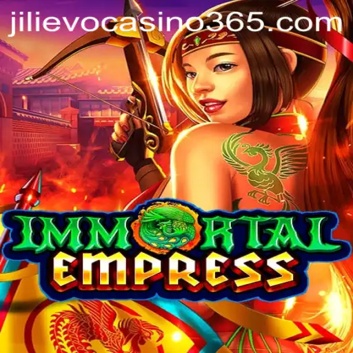 ImmortalEmpress: Exploring the New Sensation in Jilievo Casino